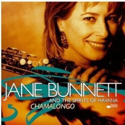 Bunnett Jane & The Spirits Of Havana- Chamalongo