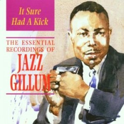 Gillum Jazz- It Sure Had A Kick- ESSENTIAL RECORDINGS