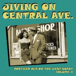 Jiving On Central Ave- POSTWAR R&B IN LOS ANGELES Vol 4