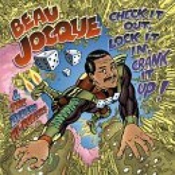 Jocque Beau- Check It Out lock it in, Crank It Up!