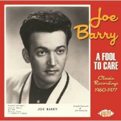 Barry Joe- (2CDS) A Fool To Care CLASSIC RECORDINGS 1960-1977