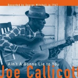 Callicot Joe- Ain't Gonna Lie To You