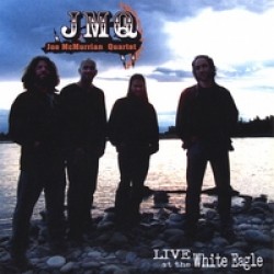JMQ Joe McMurrian Quartet- Live At The White Eagle