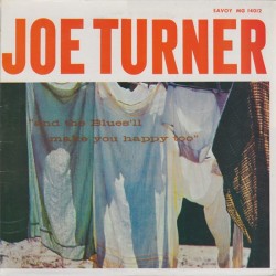 Big Joe Turner-(VINYL) And The Blues Will Make You Happy