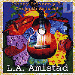 Polanco Johnny Y Su Conjunto Amistad- LA Amistad