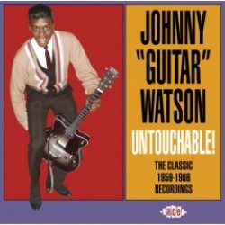 Watson Johnny Guitar- UNTOUCHABLE- The 1959-1966 Recordings
