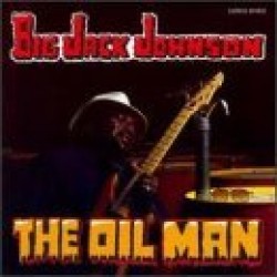 Johnson Big Jack- The Oil Man