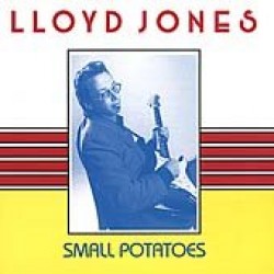 Jones Lloyd- Small Potatoes