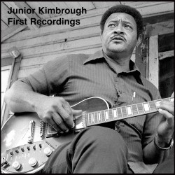 Kimbrough Junior- First Recordings