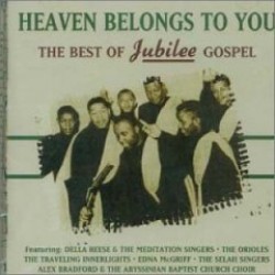 Heaven Belongs To You- Best Of Jubilee Gospel