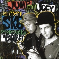Jump With Joey- Swingin SKA Goes South Of The Border