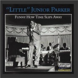 Junior Parker- Funny How Time Slips Away
