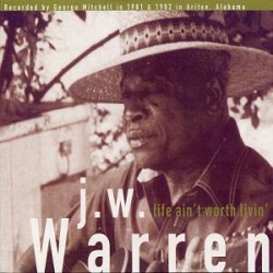 Warren JW- Life Ain't Worth Livin'