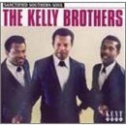 Kelly Brothers- Sanctified Southern Soul