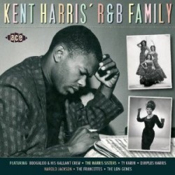 Kent Harris R&B FAMILY- Los Angeles R&B 1954-1964