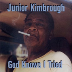 Kimbrough Junior- God Knows I Tried