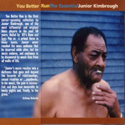 Kimbrough Junior- You Better Run- The Essential Sides