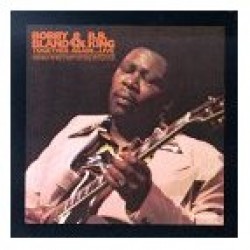 King Bb & Bobby Bland- Together Again...Live!!