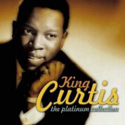 King Curtis- The Platinum Collection