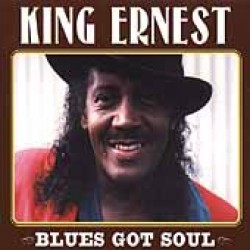 King Ernest- Blues Got Soul