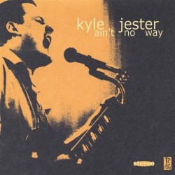 Jester Kyle- Ain't No Way