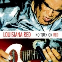 Louisiana Red- No Turn On Red