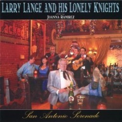 Lange Larry & His Lonely Knights- San Antonio Serenade
