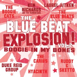 Aitken Laurel- Boogie In My Bones-The BLUE BEAT Explosion!!!