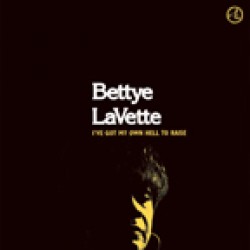 Lavette Bettye- I've Got My Own Hell To Raise