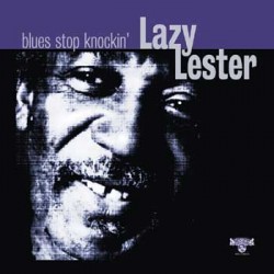 Lazy Lester- Blues Stop Knockin'