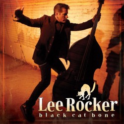 Lee Rocker- Black Cat Bone