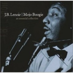 Lenoir J B-Mojo Boogie: An Essential Collection