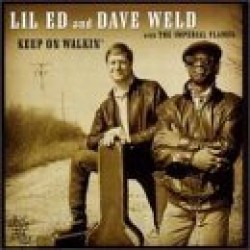 Lil Ed & Dave Weld- Keep On Walkin