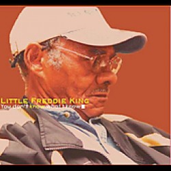 Little Freddie King- You Don't Know What I Know