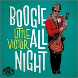 Little Victor- Boogie All Night!!!