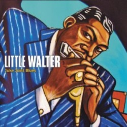Little Walter- Juke Joint Blues