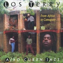 Los Terry- From Africa To Camaguey AFRO CUBAN JAZZ