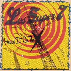 Los Super Seven- Heard It On The X