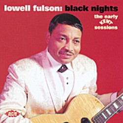 Fulson Lowell- Black Nights- The Early Kent Sessions