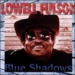 Fulson Lowell- Blue Shadows