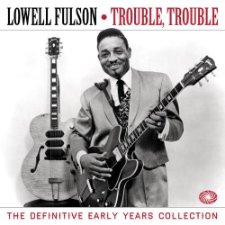 Fulson Lowell-(3CDS) Trouble Trouble- Definitive Early Years