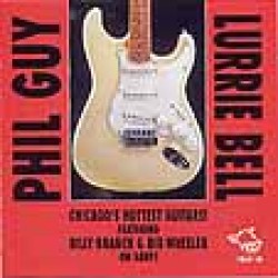 Bell Lurrie- Phil Guy-  Chicagos Hottest Guitars
