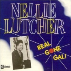 Lutcher Nellie- Real Gone Gal