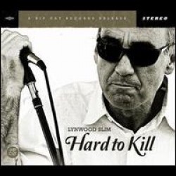 Lynwood Slim- Hard To Kill