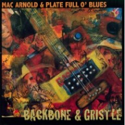 Arnold Mac & Plate Full Of Blues- Backbone & Gristle