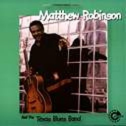Robinson Matthew- And The Texas Blues Band