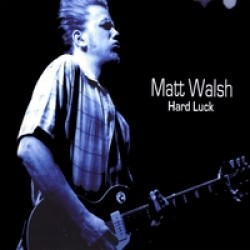 Walsh Matt- Hard Luck