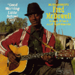 McDowell Mississippi Fred- Good Morning Little School Girl