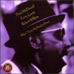 McDowell Fred  Furry Lewis Robert Wilkins- When I Lay My Burden