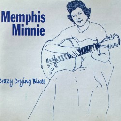 Memphis Minnie- Crazy Crying Blues